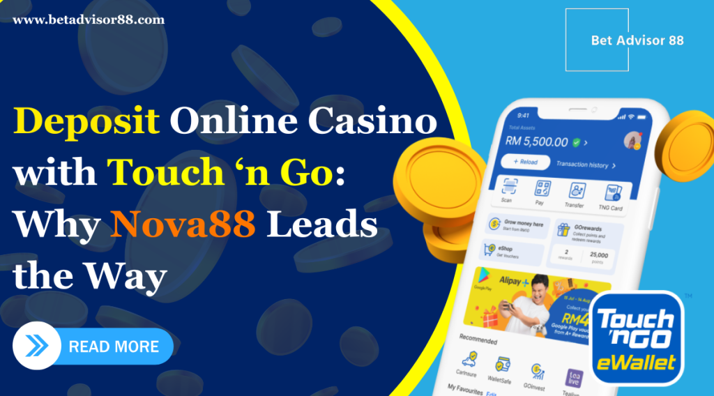 Deposit Online Casino with Touch ‘n Go Why Nova88 Leads the Way